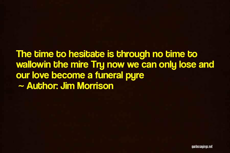 Jim Morrison Quotes 218717