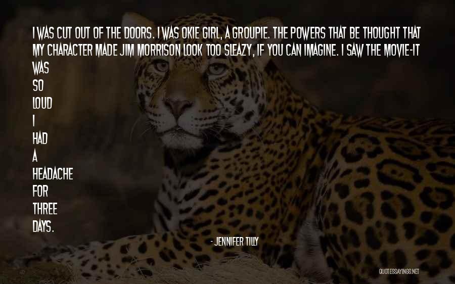 Jim Morrison The Doors Quotes By Jennifer Tilly Jim Morrison The Doors Quotes By Jennifer Tilly