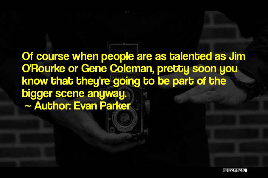 Jim O'neill Quotes By Evan Parker