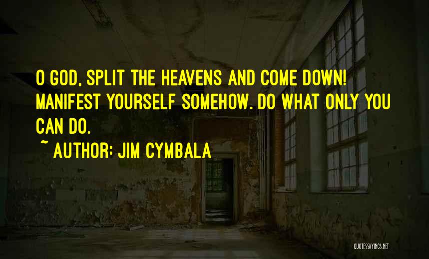 Jim O'neill Quotes By Jim Cymbala