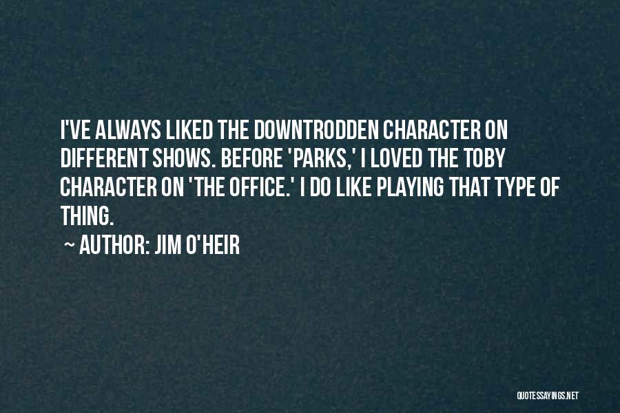 Jim O'neill Quotes By Jim O'Heir