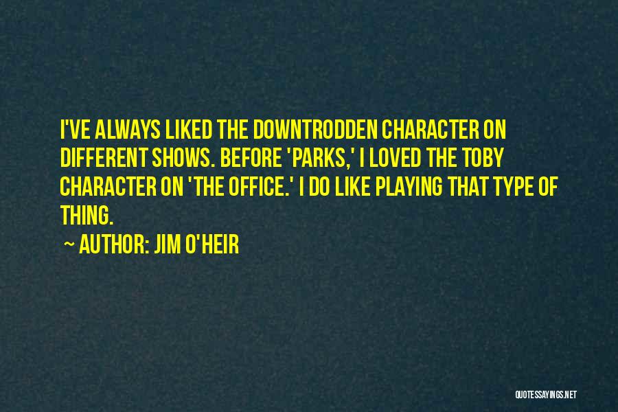 Jim O'rourke Quotes By Jim O'Heir