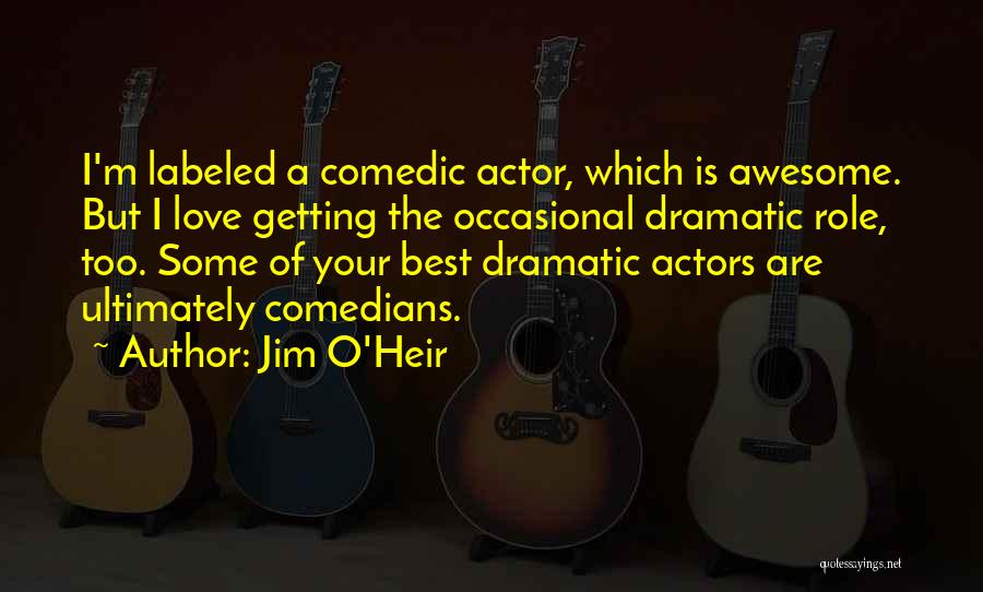 Jim O'rourke Quotes By Jim O'Heir