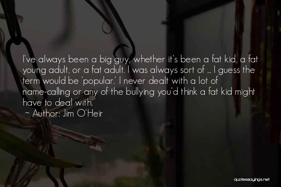 Jim O'rourke Quotes By Jim O'Heir