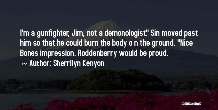 Jim O'rourke Quotes By Sherrilyn Kenyon