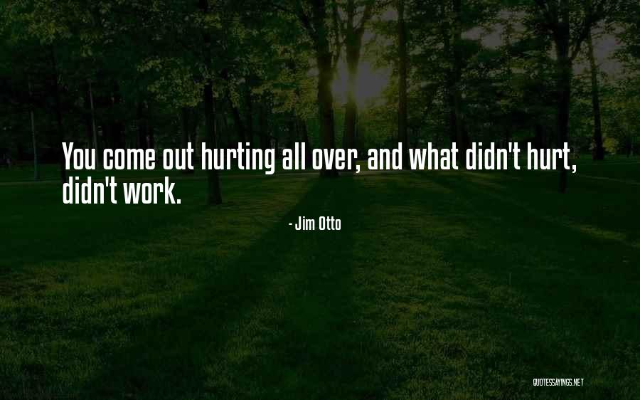 Jim Otto Quotes 1360191 Jim Otto Quotes 1360191