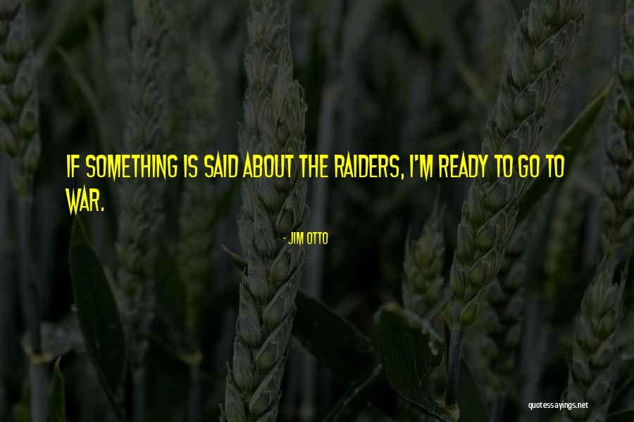 Jim Otto Quotes 534468 Jim Otto Quotes 534468