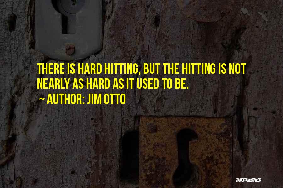 Jim Otto Quotes 821492