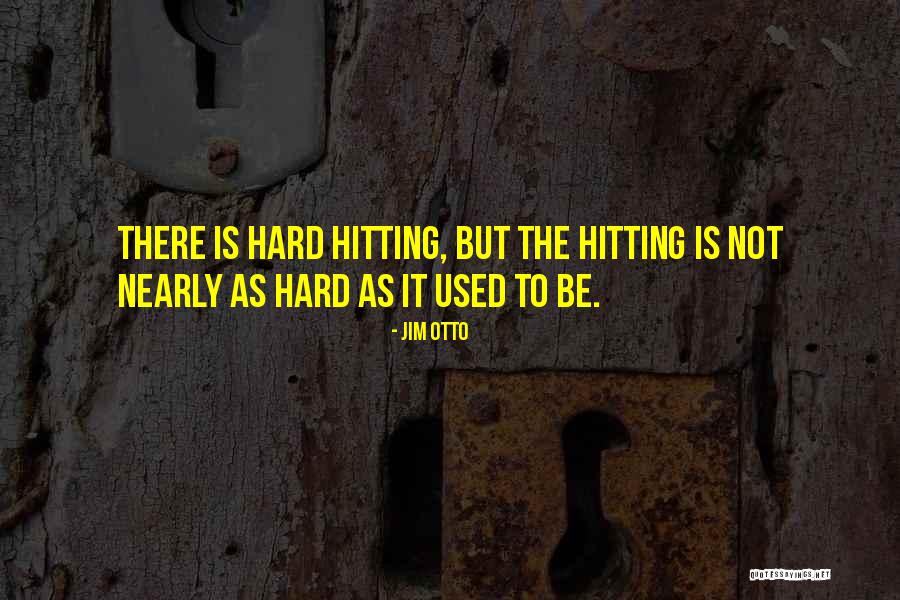 Jim Otto Quotes 821492 Jim Otto Quotes 821492