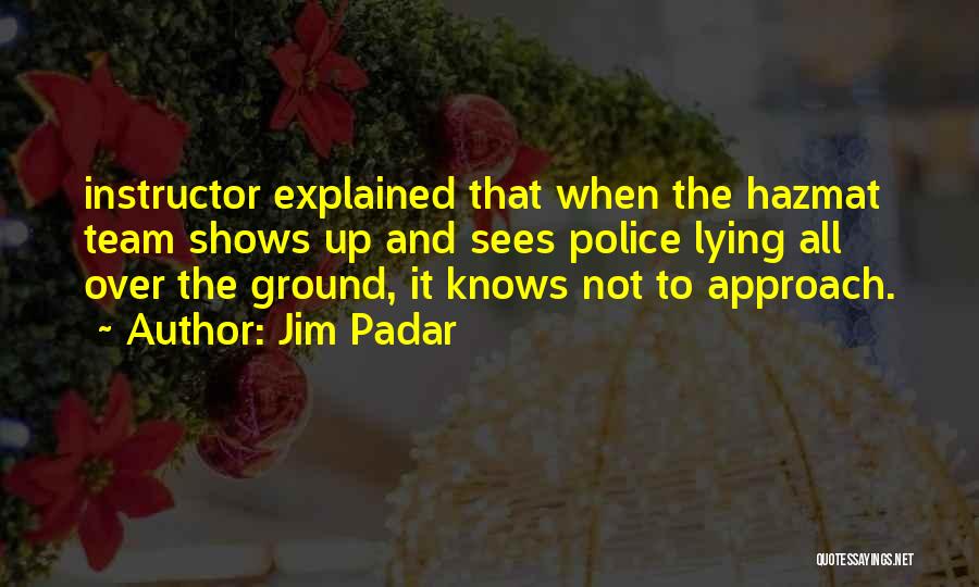 Jim Padar Quotes 2247708