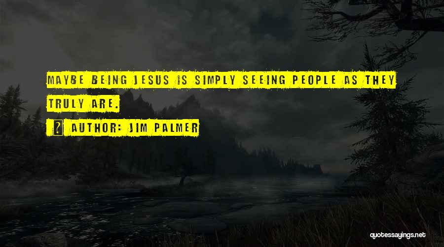 Jim Palmer Quotes 1278117