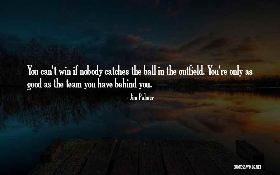 Jim Palmer Quotes 1445272 Jim Palmer Quotes 1445272