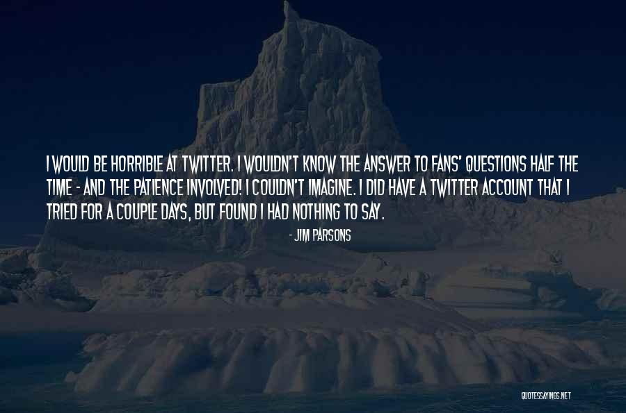 Jim Parsons Quotes 2079951 Jim Parsons Quotes 2079951
