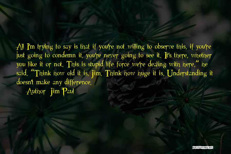 Jim Paul Quotes 1941366