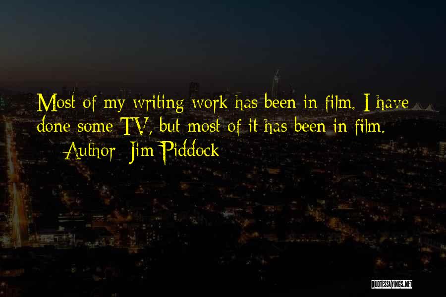 Jim Piddock Quotes 1218894