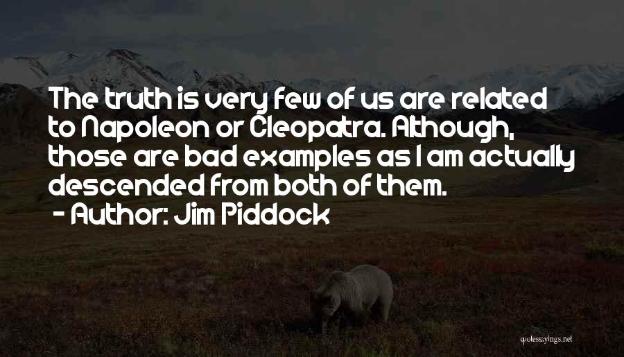 Jim Piddock Quotes 539581