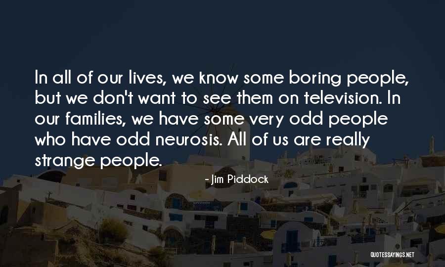 Jim Piddock Quotes 934471