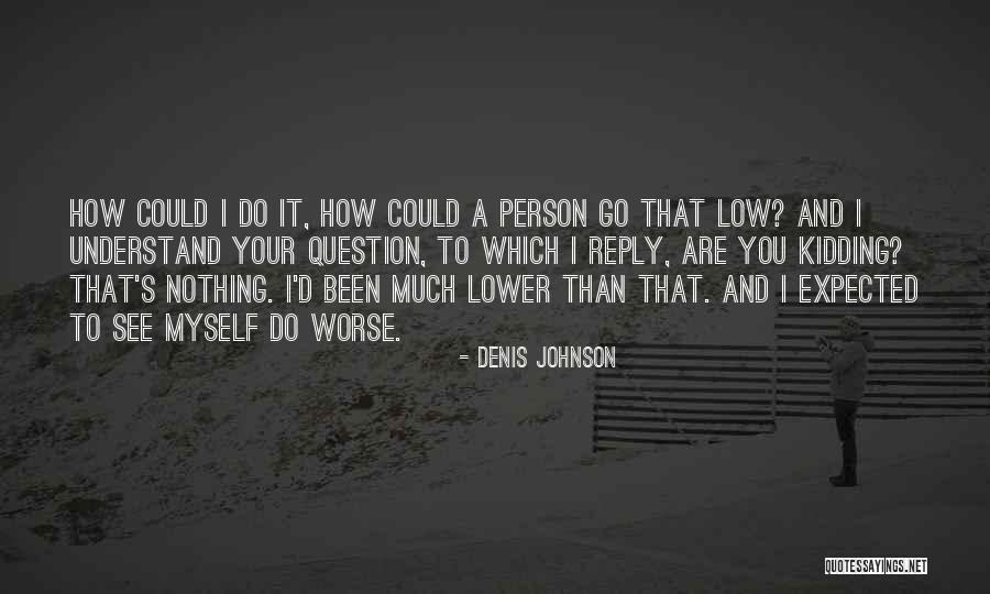 Jim Price Quotes By Denis Johnson Jim Price Quotes By Denis Johnson