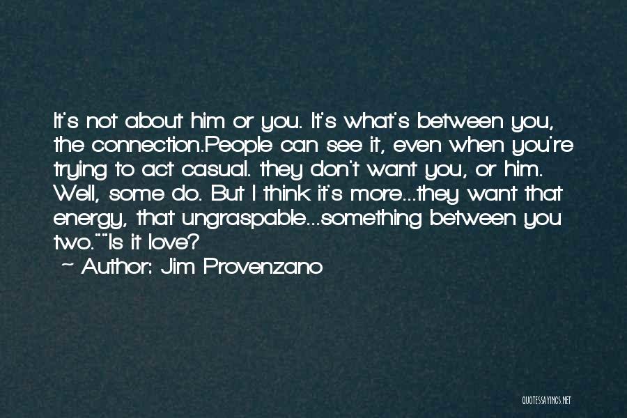 Jim Provenzano Quotes 1896599