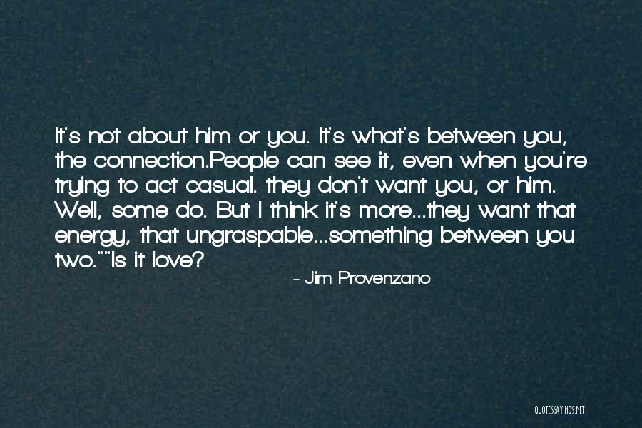 Jim Provenzano Quotes 1896599