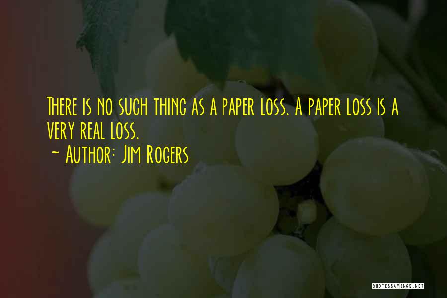 Jim Rogers Quotes 1112828