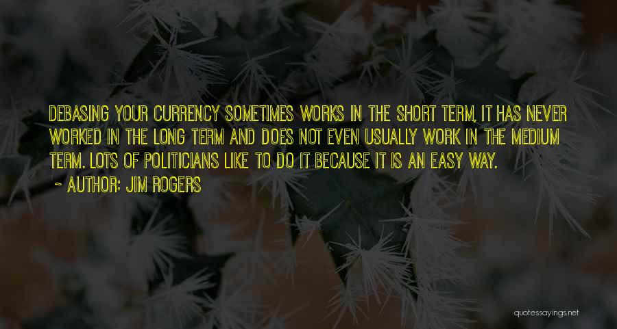 Jim Rogers Quotes 1881438