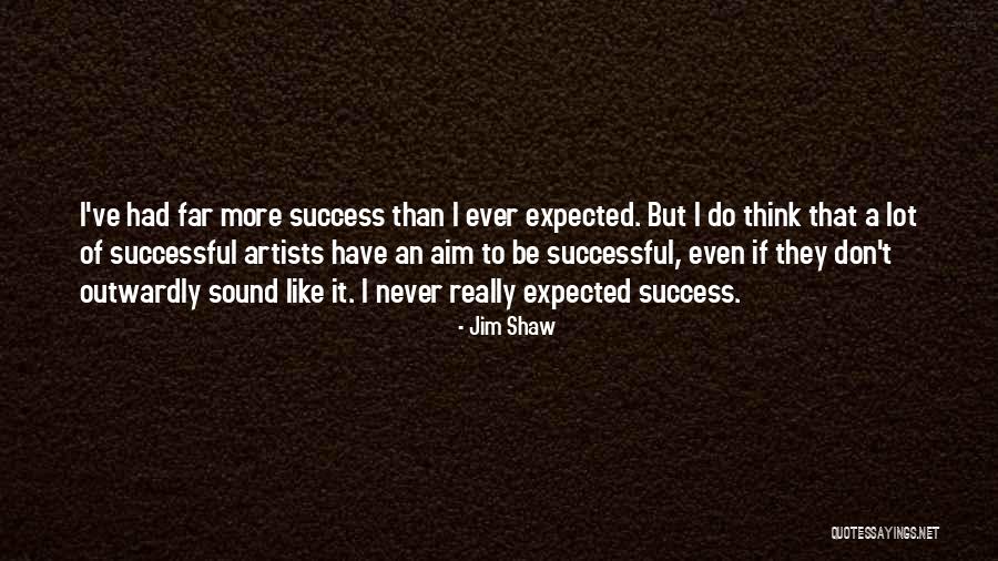 Jim Shaw Quotes 1631763