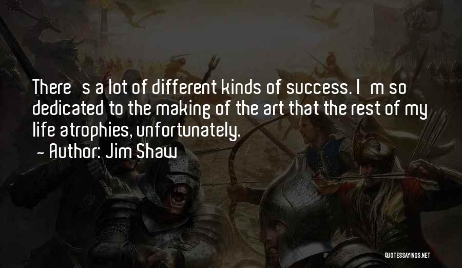Jim Shaw Quotes 2178063