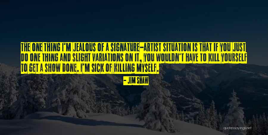 Jim Shaw Quotes 996094