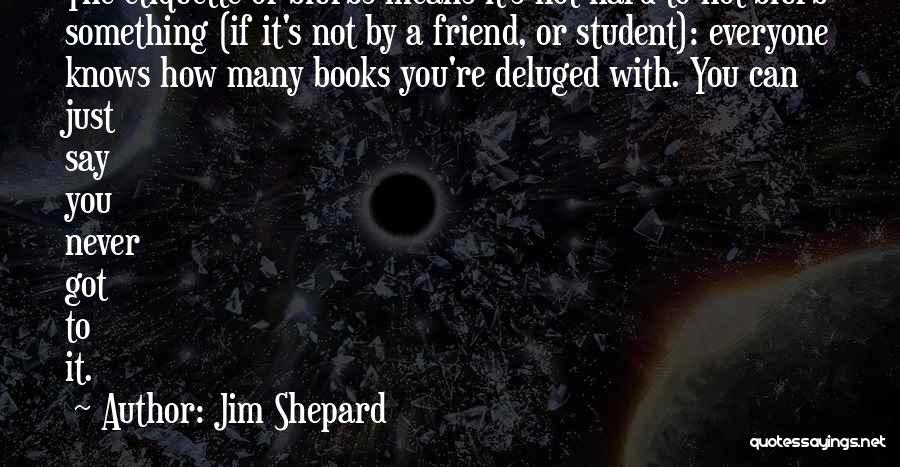 Jim Shepard Quotes 138823