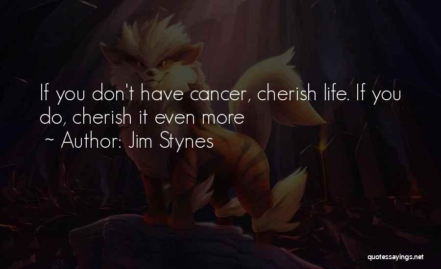 Jim Stynes Cancer Quotes By Jim Stynes