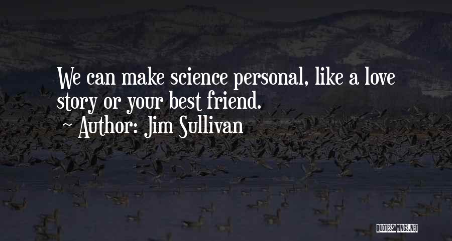 Jim Sullivan Quotes 256878