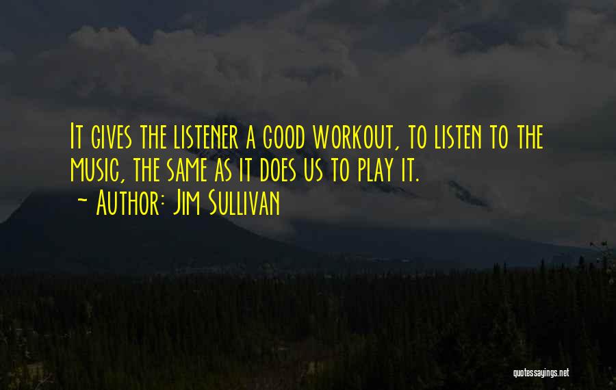 Jim Sullivan Quotes 700373