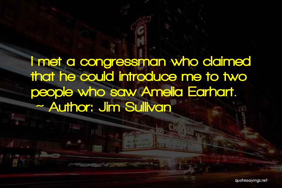 Jim Sullivan Quotes 746115