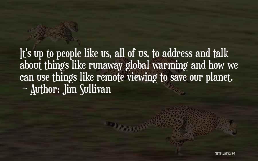 Jim Sullivan Quotes 80332