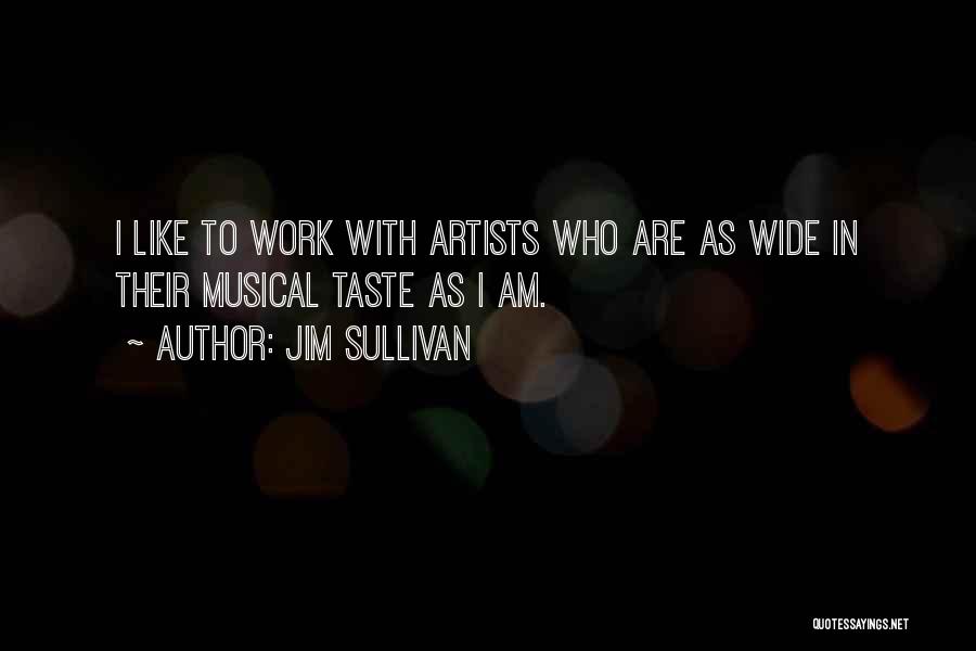 Jim Sullivan Quotes 851304