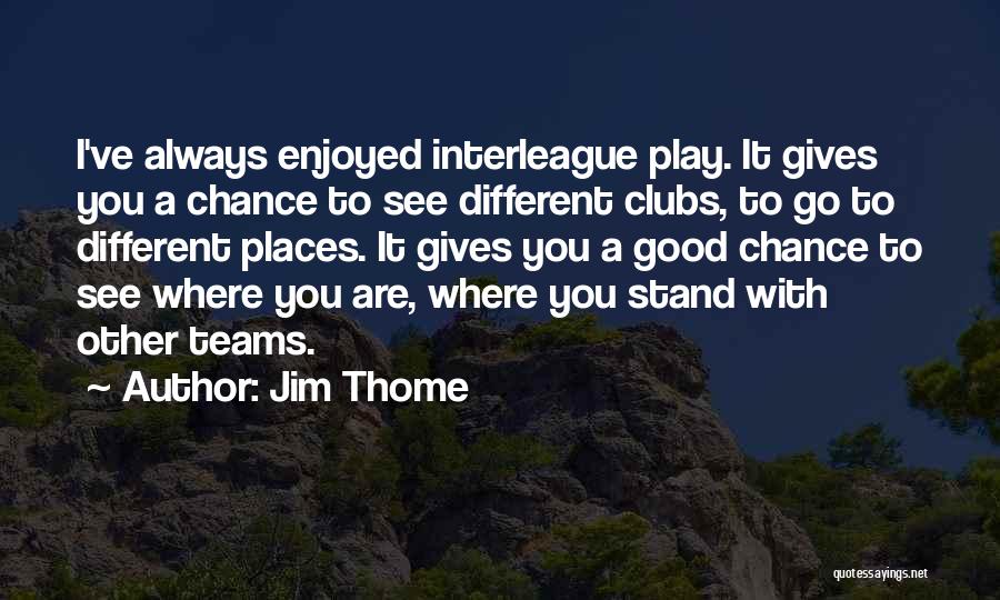 Jim Thome Quotes 1749134