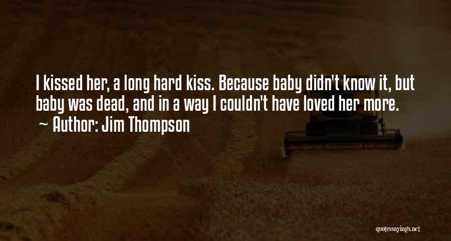 Jim Thompson Quotes 1157669