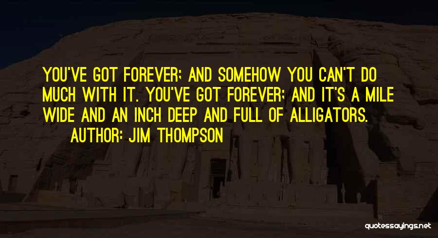 Jim Thompson Quotes 1246934