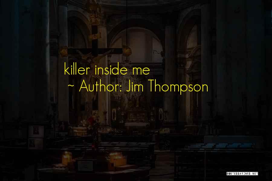 Jim Thompson Quotes 1709686