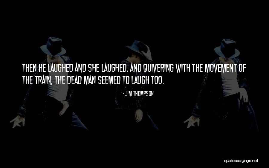 Jim Thompson Quotes 1838175 Jim Thompson Quotes 1838175