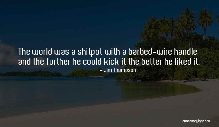 Jim Thompson Quotes 1855795 Jim Thompson Quotes 1855795