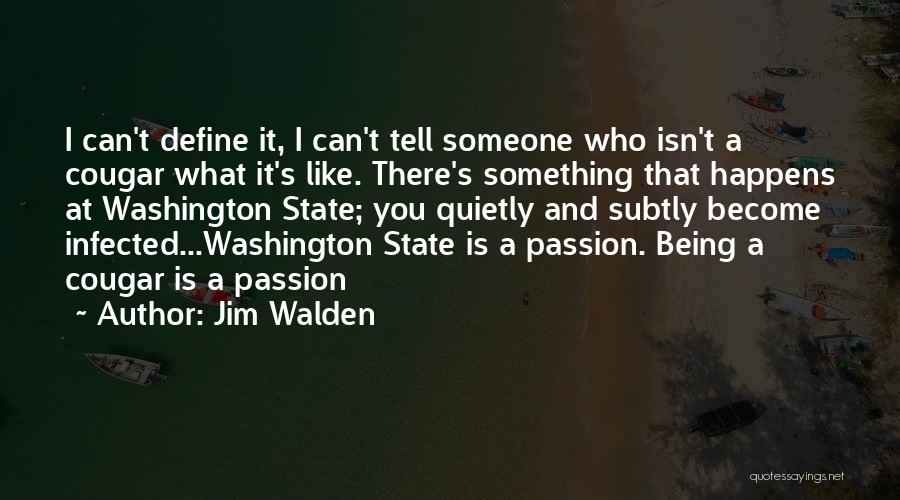 Jim Walden Quotes 2251269