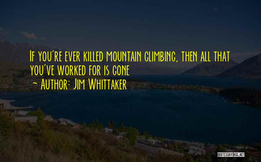 Jim Whittaker Quotes 102010