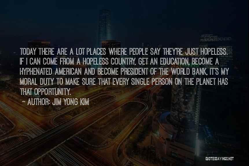 Jim Yong Kim Quotes 480241