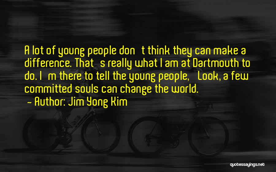 Jim Yong Kim Quotes 737672