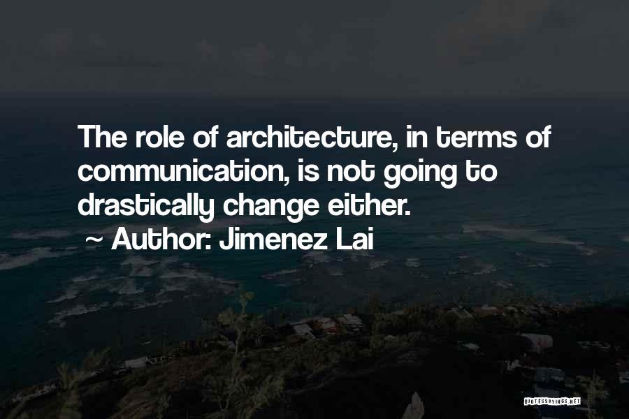 Jimenez Lai Quotes 1157685