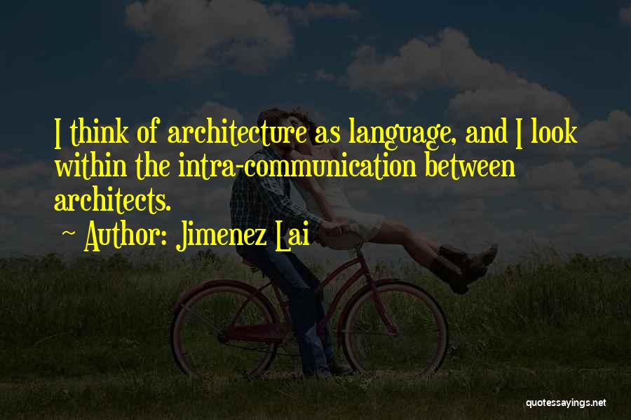 Jimenez Lai Quotes 1519250