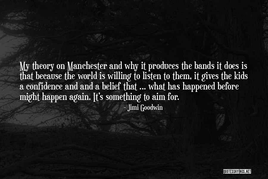 Jimi Goodwin Quotes 435931