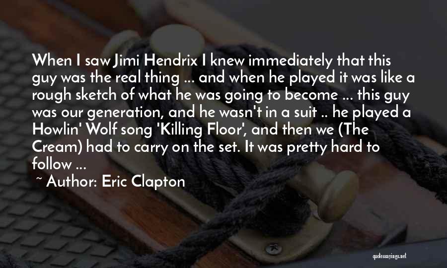 Jimi Hendrix Song Quotes By Eric Clapton